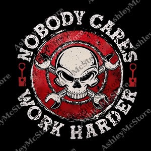 Nobody Cares Work Harder Skull png, Funny Men Women Strongman Lifter Digital, Fitness Training Workout Gym png for Father&#39;s Day