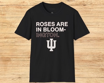 Roses Are In Bloomington T-Shirt | IU Inspired Block Letter Tee