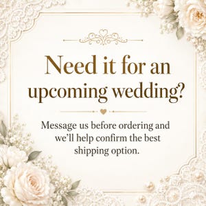 May include: A rectangular sign with a cream background and gold border, decorated with white floral accents and pearls. The text reads: Need it for an upcoming wedding? Message us before ordering and we&rsquo;ll help confirm the best shipping option.