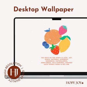 May include: A desktop wallpaper featuring a colorful illustration of fruit, including an orange, strawberries, blueberries, and a lemon. The text "Desktop Wallpaper" is at the top, and a quote about the fruit of the spirit is below the fruit.