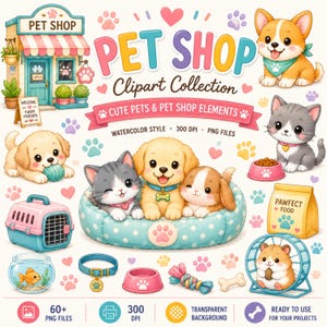 May include: A digital clipart collection featuring a pet shop storefront, various puppies, kittens, a hamster, and pet accessories like bowls, a carrier, a collar, and food bags. The text reads PET SHOP Clipart Collection CUTE PETS & PET SHOP ELEMENTS.