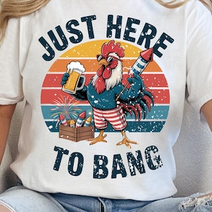 Just Here To Bang Png, Fourth of July Png, 4th of July Png, Patriotic Day Png,Independence Day Png,American Flag Png, American Vibes Png
