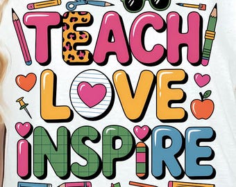 Teach love inspire png | Teacher png | Back to school sublimation | Teacher gift png | Digital teacher design download