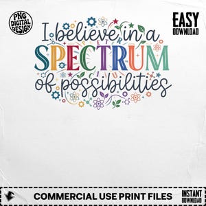 Peut inclure: Graphique coloré avec le texte "I believe in a SPECTRUM of possibilities." Le mot "SPECTRUM" est en couleurs arc-en-ciel. Le design comprend des illustrations sur le thème de la science et de la nature. Les mots "PNG DIGITAL DESIGN" et "EASY DOWNLOAD" sont également présents.