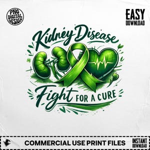 Puede incluir: Diseño digital con ilustraciones de riñones verdes, una cinta y un corazón con una línea de latido. El texto dice "Kidney Disease Fight for a Cure". Incluye texto "PNG DIGITAL DESIGN" y "EASY DOWNLOAD".