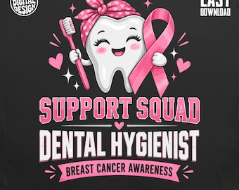 Dental Hygienist Breast Cancer Awareness PNG, Pink Ribbon Tooth Support Squad Sublimation Design, Cute Dental Assistant Digital Download