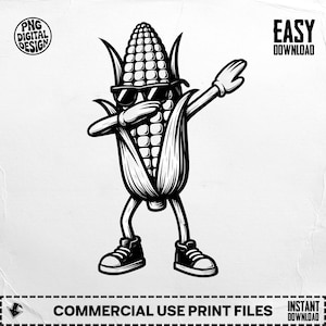 May include: Black and white illustration of a corn cob wearing sunglasses and sneakers, dabbing with its arms. The image includes the text "PNG DIGITAL DESIGN", "EASY DOWNLOAD", and "COMMERCIAL USE PRINT FILES".