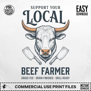 Support Local Beef Farmer PNG Digital Download, Ranch Life Grill Master Design, Butcher Shop Commercial Use File