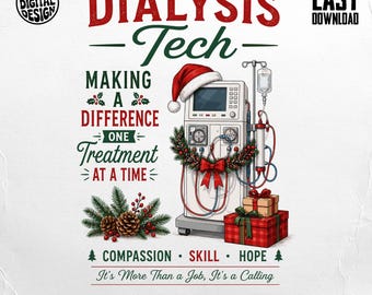 Dialysis Tech Christmas PNG Sublimation Design, Nephrology Nurse Holiday Digital Download, Hemodialysis Care Printable Clip Art
