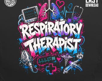Colorful Graffiti Respiratory Therapist PNG Digital Download - RT Medical Print File Commercial Use Nurse Healthcare Design