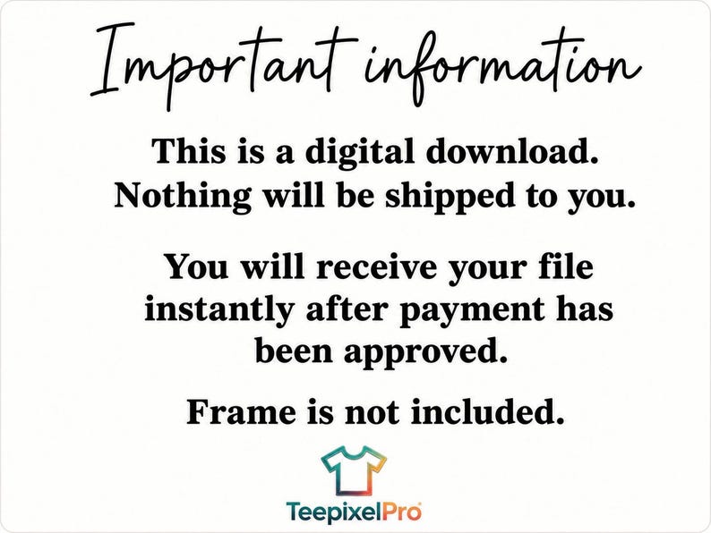 Digital download information: no shipping, instant file delivery, frame not included.