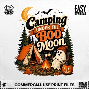 Camping Under The Boo Moon PNG Digital File for Halloween Spooky Season Fall Camping Trip Retro Campfire Design