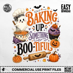 May include: A digital graphic design featuring a ghost wearing a chef hat, a mixing bowl, a cupcake, pumpkins, and a rolling pin. The text reads Baking Up Something BOO-TIFUL. The design includes orange, purple, and black accents with bats and stars.