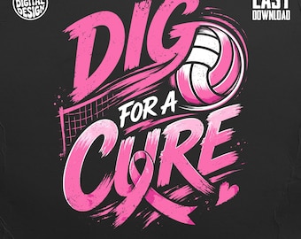 Dig For A Cure Volleyball Breast Cancer Awareness Pink Ribbon Distressed Grunge Graphic Digital PNG File