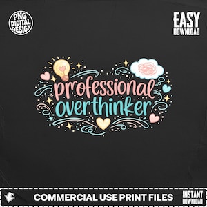 Puede incluir: Un diseño en fondo negro con la frase "professional overthinker" en rosa y azul, adornada con corazones, estrellas y una bombilla. Ideal para impresiones digitales.