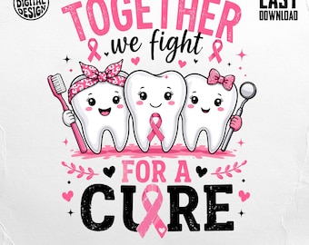 Breast Cancer Awareness Dental PNG, Together We Fight For A Cure Tooth Digital Download, Dentist Pink Ribbon Awareness Design