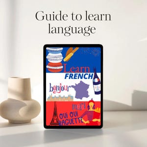Peut inclure: L'écran d'une tablette numérique affiche un graphique coloré avec le texte "Apprendre le français" et des images de monuments, de nourriture et de culture français. Le graphique comprend les mots "bonjour", "oui oui baguette" et "merci".