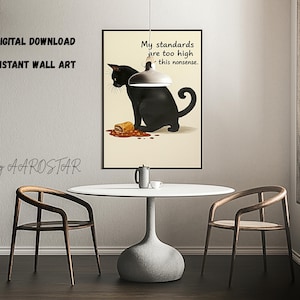 My Standards Are Too High for This Nonsense - Funny Black Cat Printable Poster - Digital Wall Art for Cat Lovers