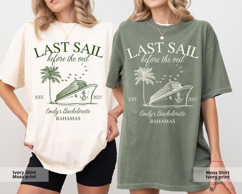 May include: Two t-shirts with a green and white design. The design features a cruise ship, palm trees, and the text "Last Sail Before the Veil" and "Emily's Bachelorette Bahamas". One shirt is ivory with a moss green print and the other is moss green with an ivory print.