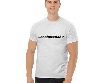 Got Chutzpah Adult Unisex classic tee - Jewish Humor, Jewish Gifts, Jewish T-Shirts