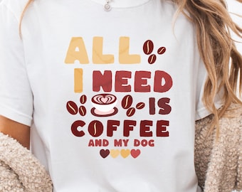 Camiseta "Todo lo que necesito es café y mi perro" de Comfort Colors. Ropa para amantes de los perros. Regalos para amantes del café. Camiseta de café.
