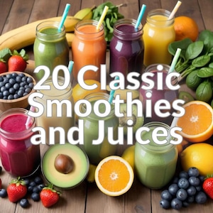 20 Classic Smoothies and Juices
