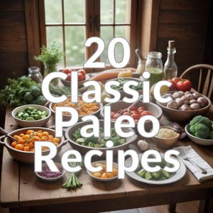 20 Classic Paleo Recipes
