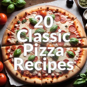 20 Classic Pizza Recipes