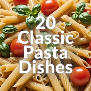 20 Classic Pasta Dishes
