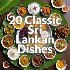 20 Classic Sri Lankan Dishes