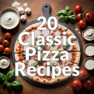 20 Classic Pizza Recipes