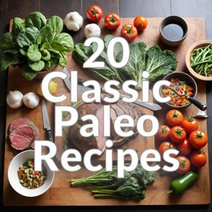 20 Classic Paleo Recipes
