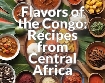 Flavors of the Congo: Recipes from Central Africa