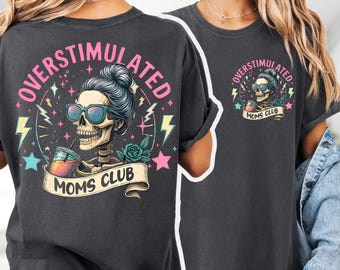 Overstimulated Moms Club Shirt, Funny Skeleton Mama Tee, Sarcastic Mom Hoodie, Retro Vibes Sweatshirt, Gift For Mom Life