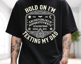 Hold On I'm Texting My Dad Shirt, Gothic Halloween Ouija Board Shirt, Witchy Moon Bat Hoodie, Spooky Cottagecore Sweatshirt