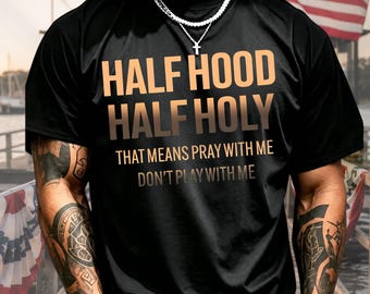 Half Hood Half Holy Pray With Me Don't Play With Me Shirt, Christian Faith Hoodie, Religious Sarcastic Sweatshirt, Bible Verse Tee