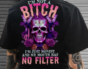 I'm Not A Bitch I'm Just Honest And My Mouth Has No Filter Shirt, Vintage Skeleton Skull Hoodie, Dark Aesthetic Sweatshirt