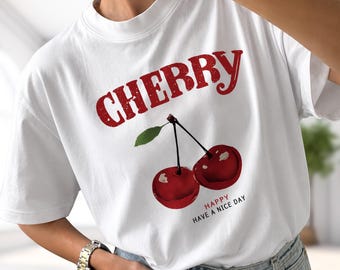 Cherry Happy Have A Nice Day Shirt, Y2k Coquette Graphic Tee, Retro Cherry Meme Hoodie, Funny Strawberry Sweatshirt, Gift For Her