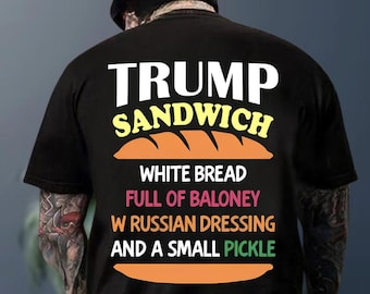 Trump Sandwich Baloney T-Shirt, Funny Anti-Trump Political Humor Tee