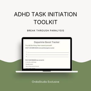 May include: A laptop screen displays a "Dopamine Boost Tracker" with prompts to record accomplishments and rewards. The text "ADHD TASK INITIATION TOOLKIT" and "BREAK THROUGH PARALYSIS" are at the top. The bottom of the image reads "OrdiaStudio Exclusive".