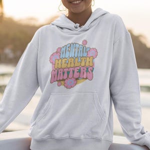 Mental Health Matters hoodie, Mental Health Awareness, Mental Health hoodie, Motivational hoodie, self care hoodie, positive hoodie