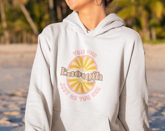 You Are Enough hoodie, Mental Health Matters, Mental Health hoodie, Mental Health Awareness, Motivational Shirt, self care hoodie, self love