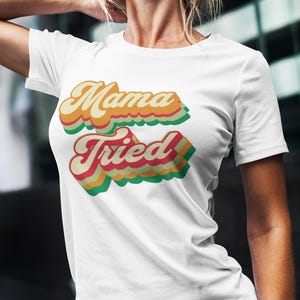Mama Tried T Shirt, Mama Shirt, Mom Shirts, Mom-life Shirt, Mommy Shirt, Koszulki dla mam, Prezent na Dzień Matki, Fajne Koszulki dla Mam, Koszulki dla Mam