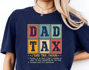 Dad Tax Shirt, Father's Day Shirt, Funny Dad Gift for Father's Day, Gift for Dad, Dad Tax Shirt, Funny Dada Gift Tee, Funny Dad Jokes Shirt