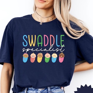 Swaddle Specialist Nurse Shirt: Funny NICU Labor & Delivery Tee