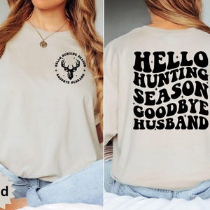 Hello Hunting Season Goodbye Husband Shirt, Funny Hunting Shirt, Hunter Wife Shirt, Funny Husband Shirt, Hunting Season Shirt, Trendy Snarky