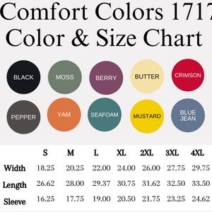 Puede incluir: Una tabla de colores y tallas para la ropa Comfort Colors 1717. La tabla muestra una gama de colores, incluyendo blanco, negro, musgo, baya, mantequilla, carmes&iacute; y azul marino. Las medidas se proporcionan en pulgadas para el ancho, largo y manga.
