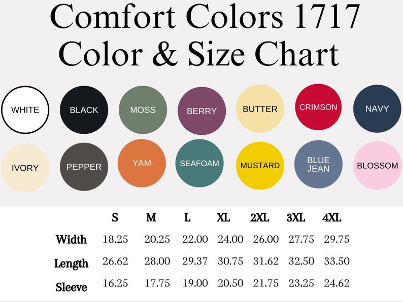 Puede incluir: Una tabla de colores y tallas para la ropa Comfort Colors 1717. La tabla muestra una gama de colores, incluyendo blanco, negro, musgo, baya, mantequilla, carmes&iacute; y azul marino. Las medidas se proporcionan en pulgadas para el ancho, largo y manga.