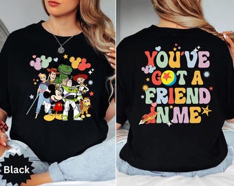You've Got A Friend In Me Shirt, Disney Toy Story Two Sided Shirts, Disney Trip Gift Shirt, Disney Friends T-Shirt, Toy Story Characters Tee