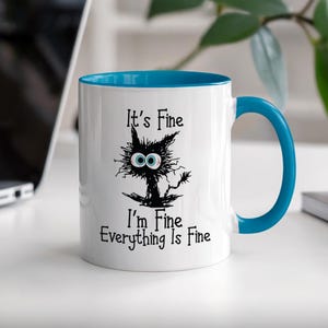 It&#39;s fine i&#39;m fine everything is fine coffee mug, gift for her, funny mug, Humorous, birthday gift, Christmas gift, funny cat, cat mug